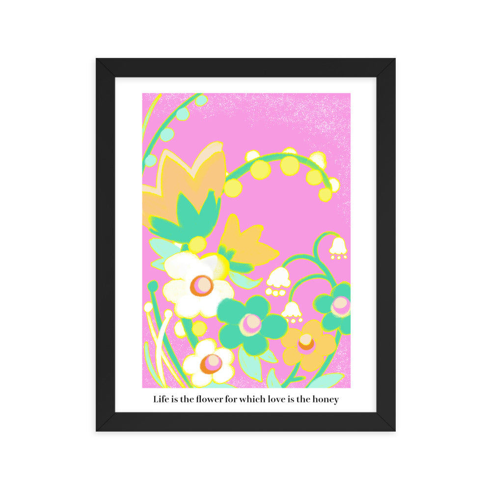 Life is the flower for which love is the honey | 木製框架啞光海報 Framed Matte Poster