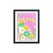 Load image into Gallery viewer, Life is the flower for which love is the honey | 木製框架啞光海報 Framed Matte Poster
