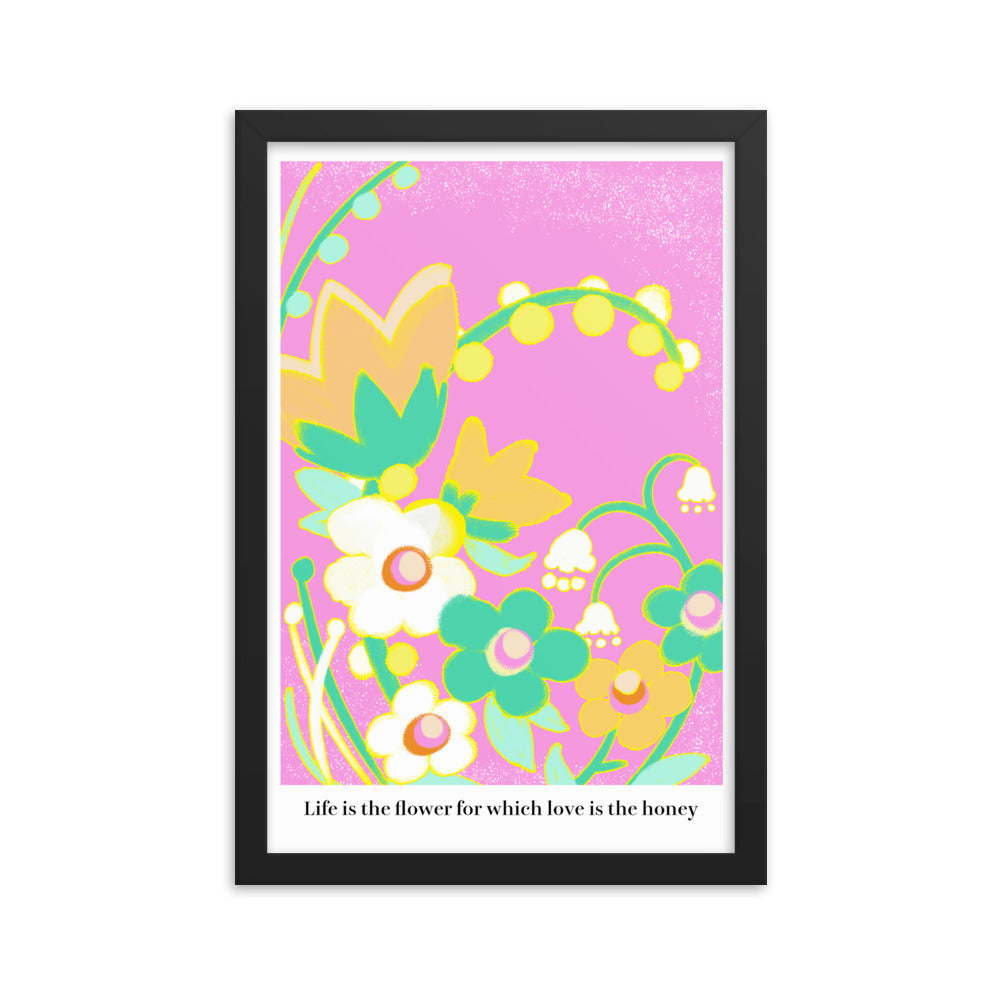 Life is the flower for which love is the honey | 木製框架啞光海報 Framed Matte Poster