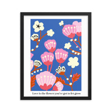 Load image into Gallery viewer, Love is the flower you’ve got to let grow | 木製框架啞光海報 Framed Matte Poster
