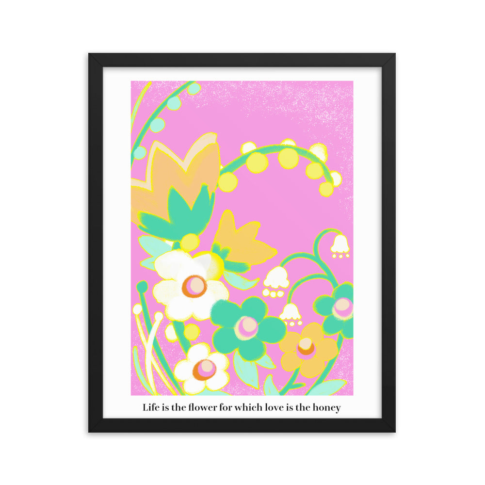 Life is the flower for which love is the honey | 木製框架啞光海報 Framed Matte Poster
