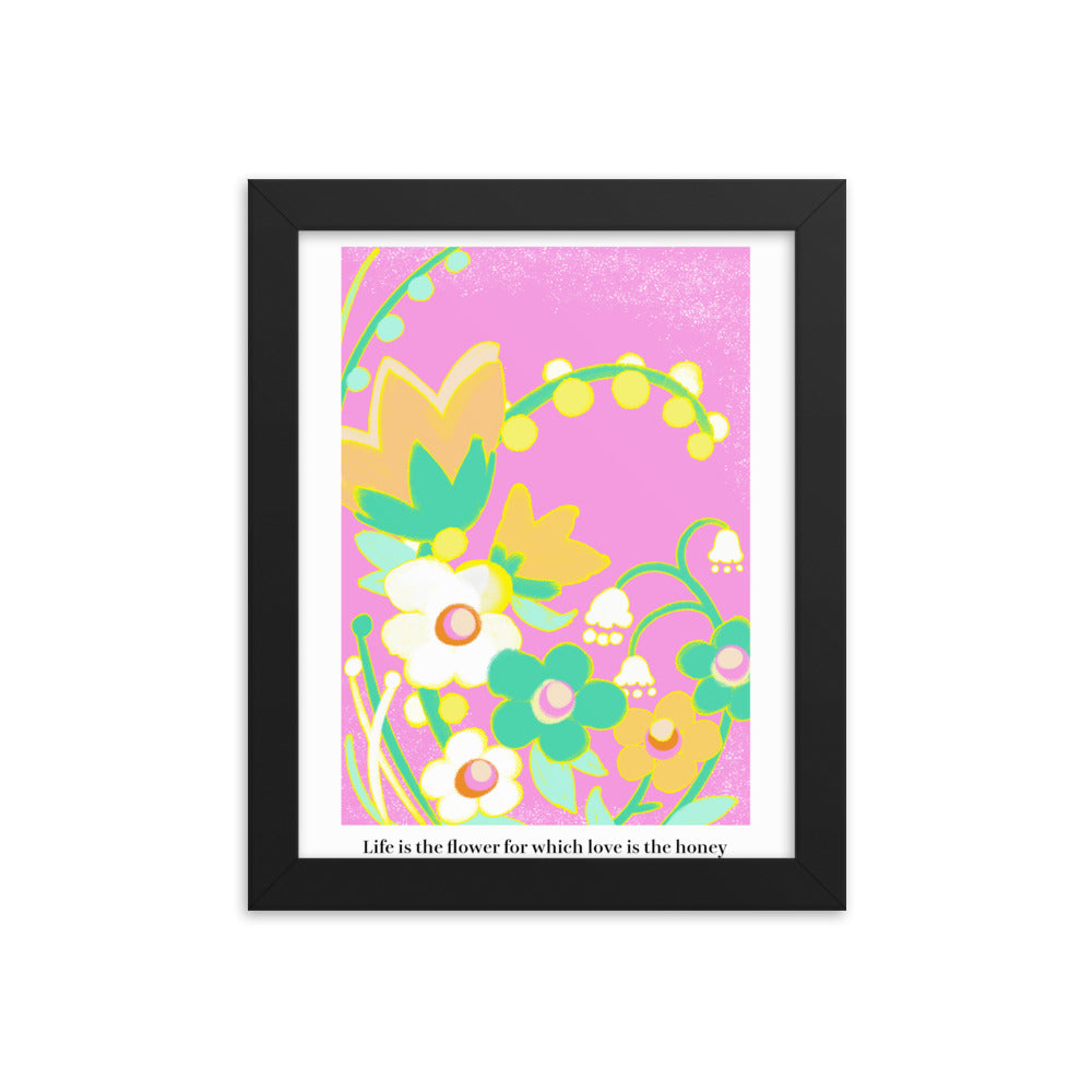 Life is the flower for which love is the honey | 木製框架啞光海報 Framed Matte Poster