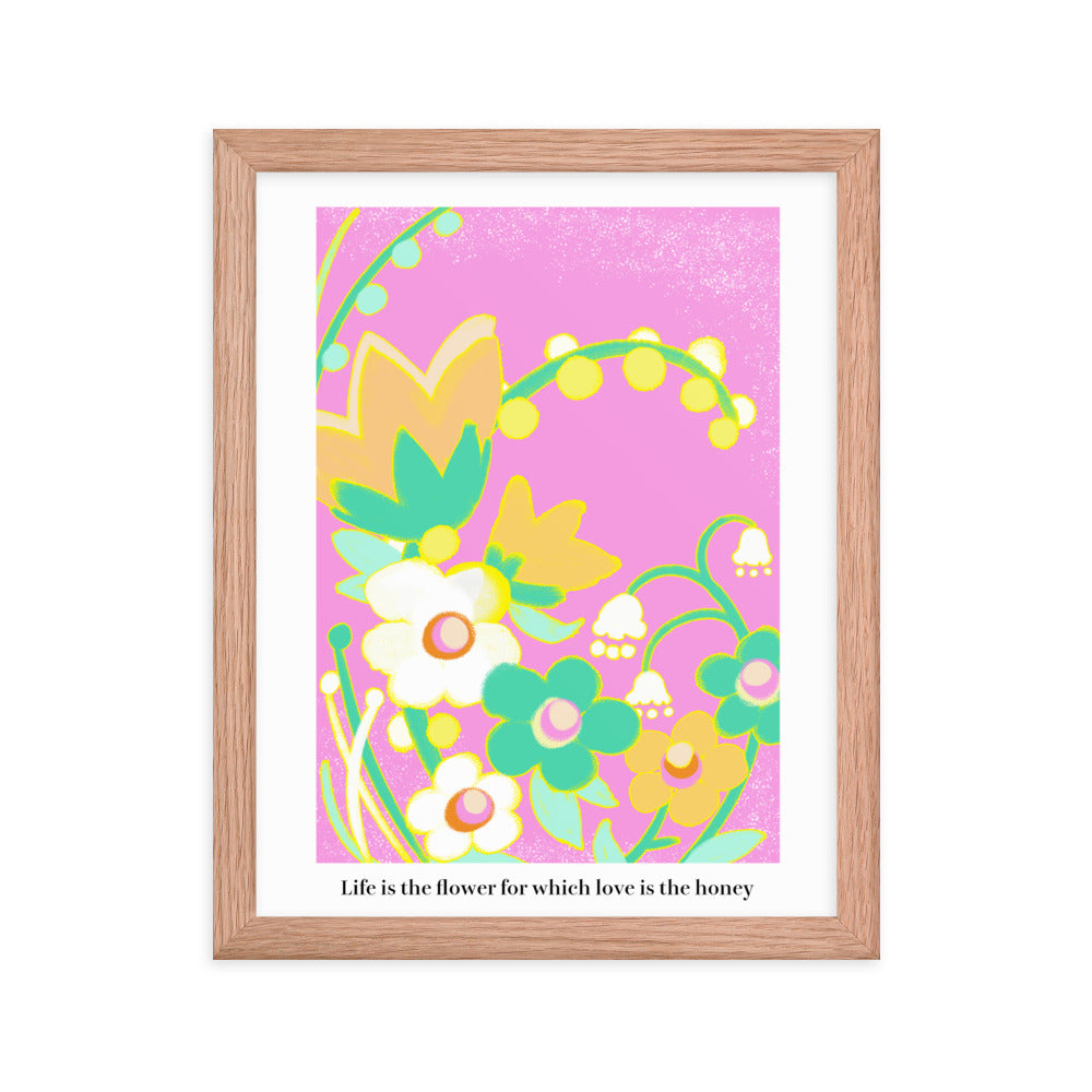 Life is the flower for which love is the honey | 木製框架啞光海報 Framed Matte Poster