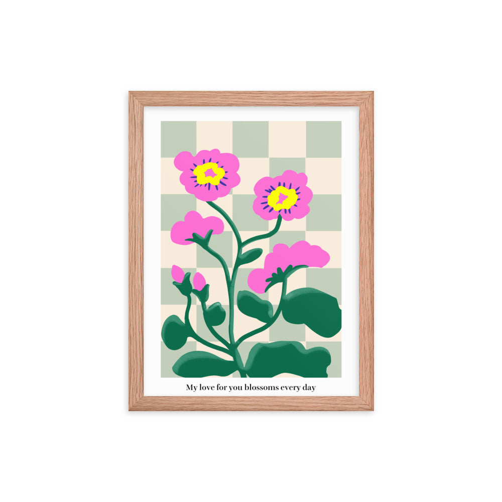 My love for you blossoms every day | 木製框架啞光海報 Framed Matte Poster