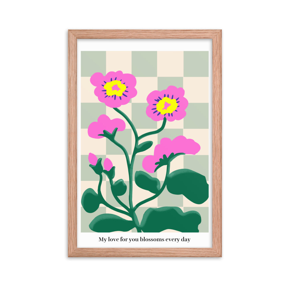 My love for you blossoms every day | 木製框架啞光海報 Framed Matte Poster