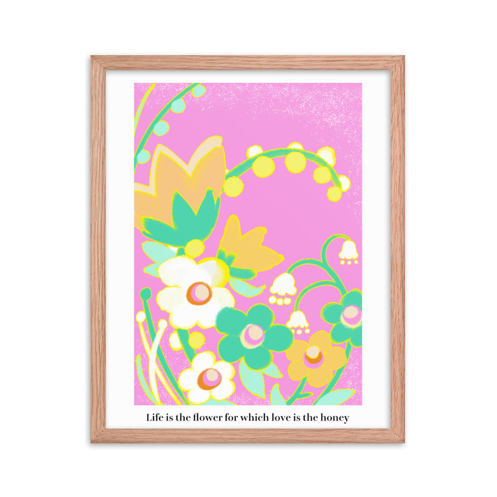 Life is the flower for which love is the honey | 木製框架啞光海報 Framed Matte Poster