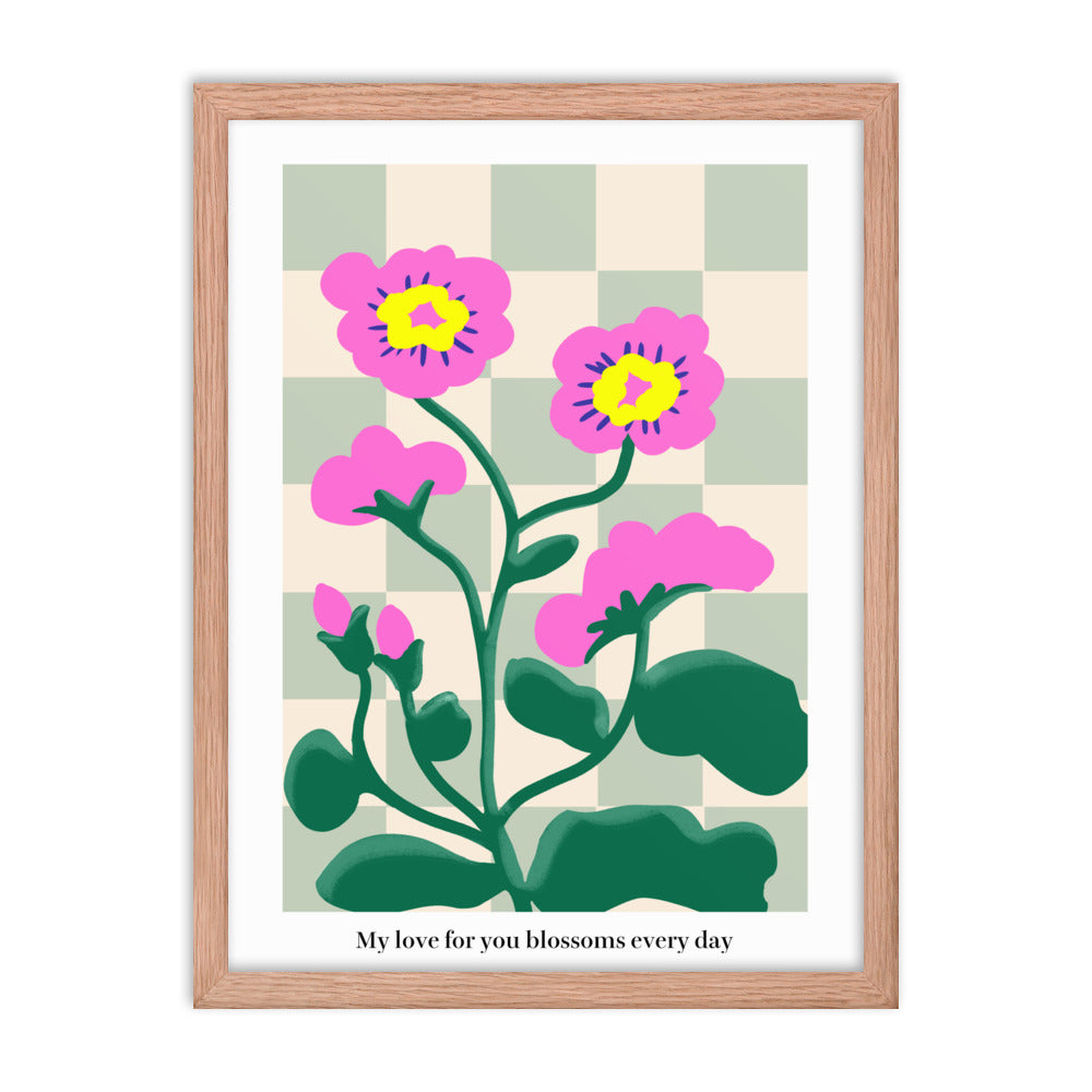 My love for you blossoms every day | 木製框架啞光海報 Framed Matte Poster