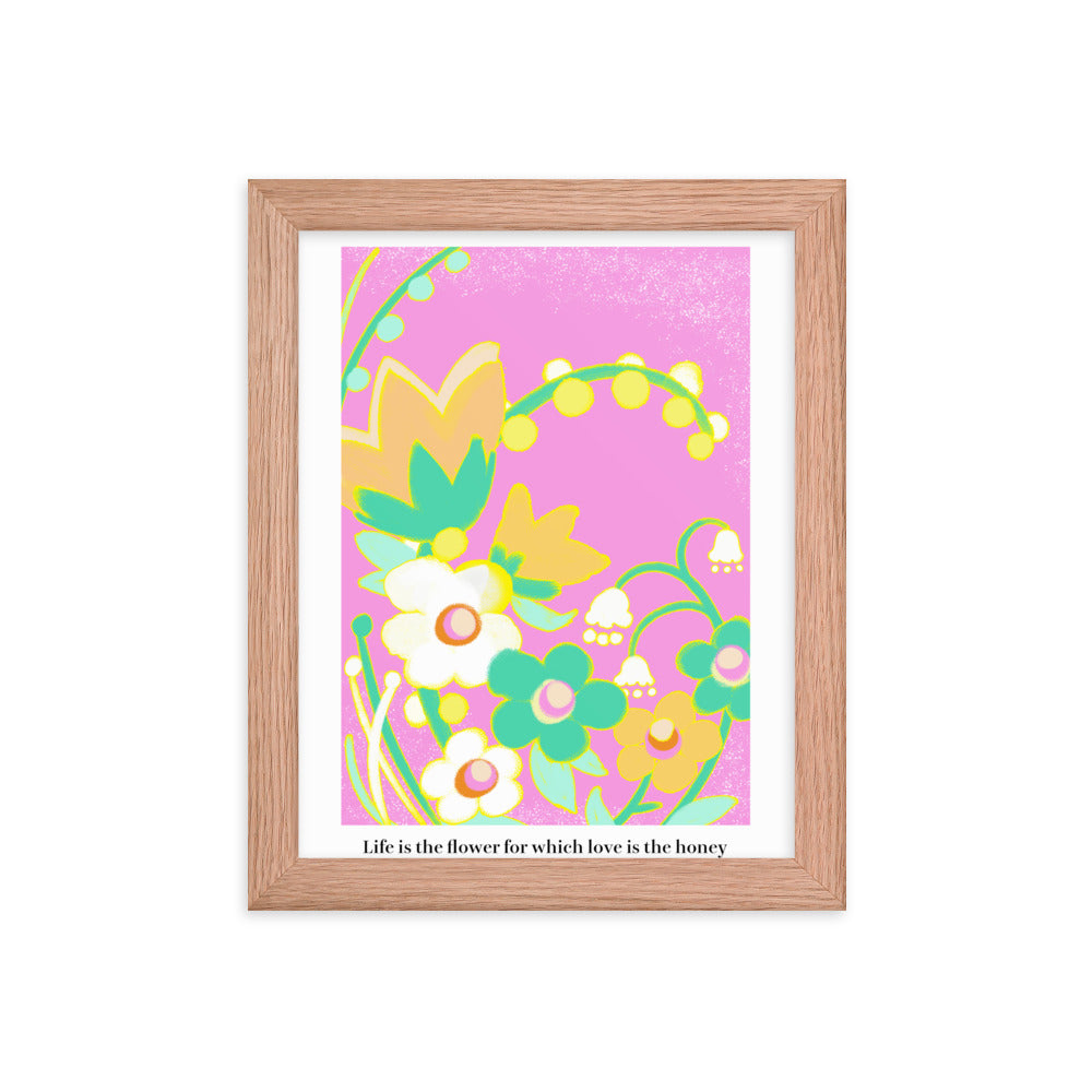Life is the flower for which love is the honey | 木製框架啞光海報 Framed Matte Poster