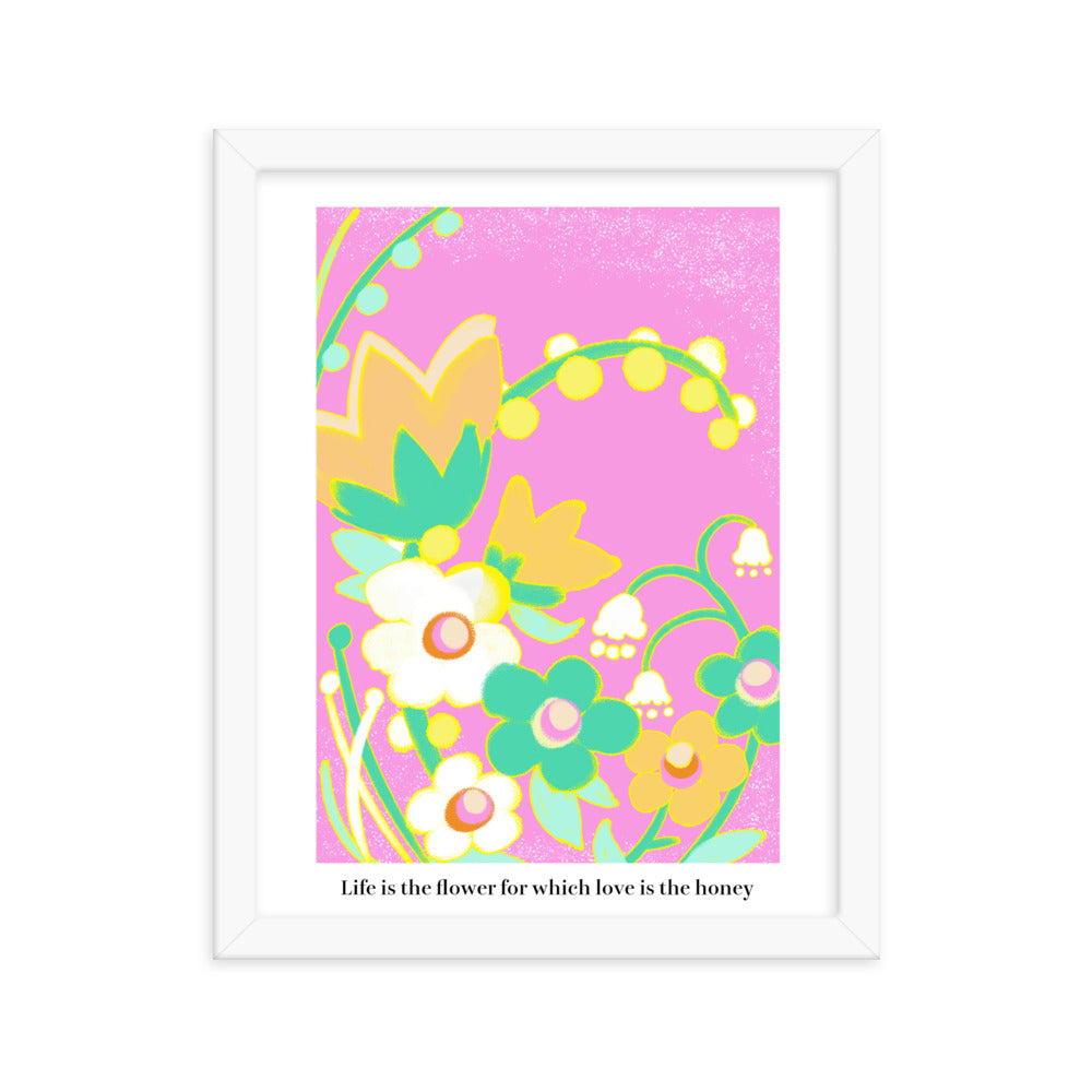 Life is the flower for which love is the honey | 木製框架啞光海報 Framed Matte Poster