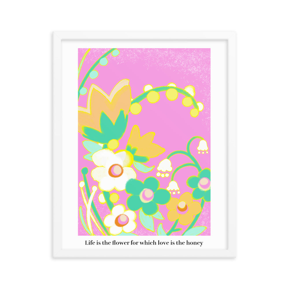 Life is the flower for which love is the honey | 木製框架啞光海報 Framed Matte Poster