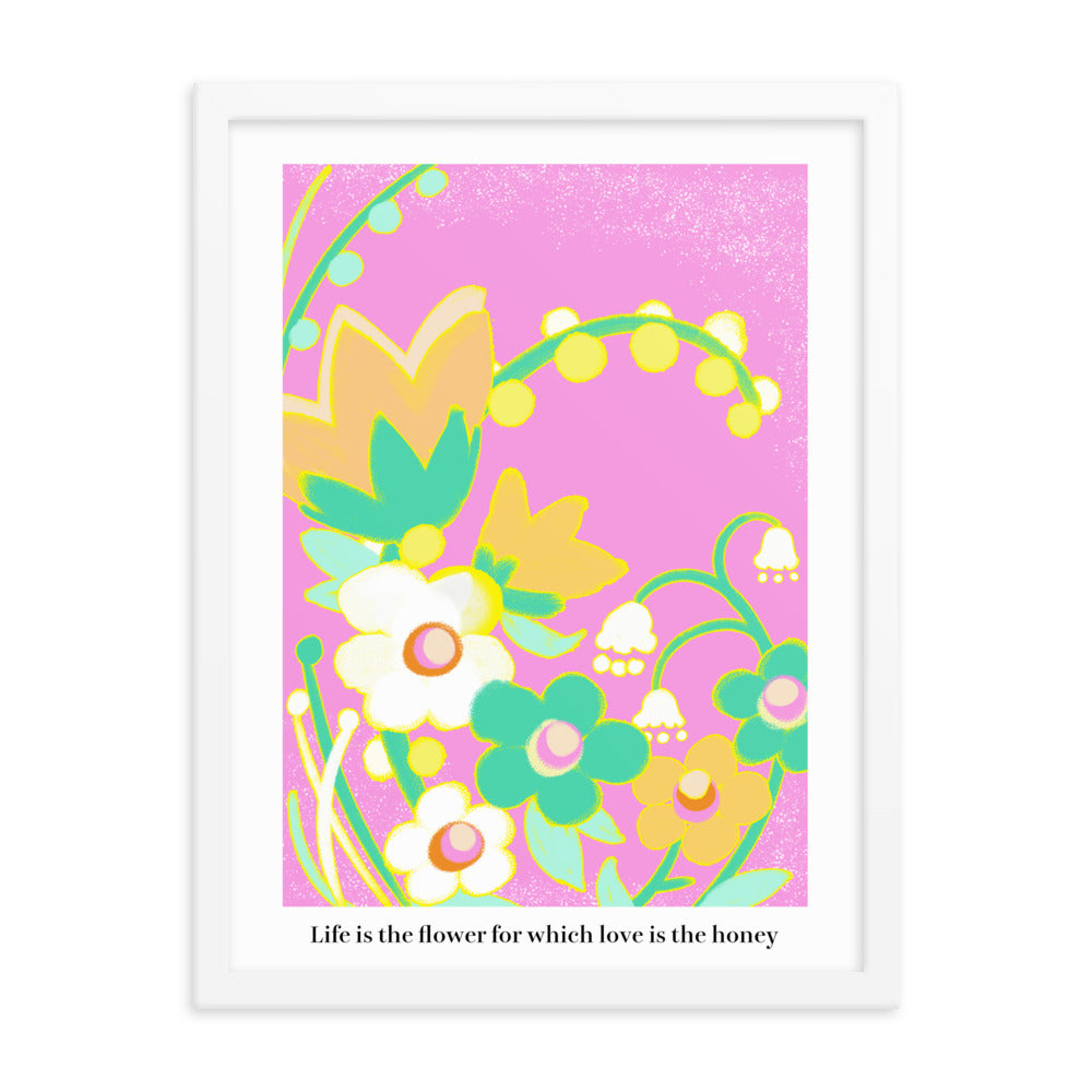Life is the flower for which love is the honey | 木製框架啞光海報 Framed Matte Poster