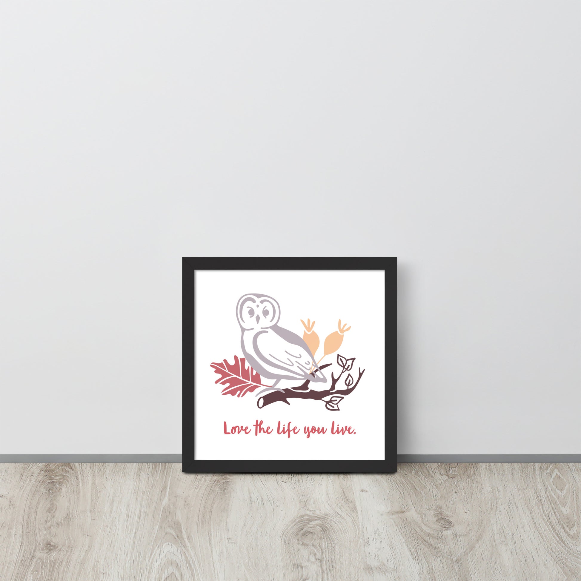 Love The Life You Live | 可再生木製框架啞光海報 Framed Matte Poster