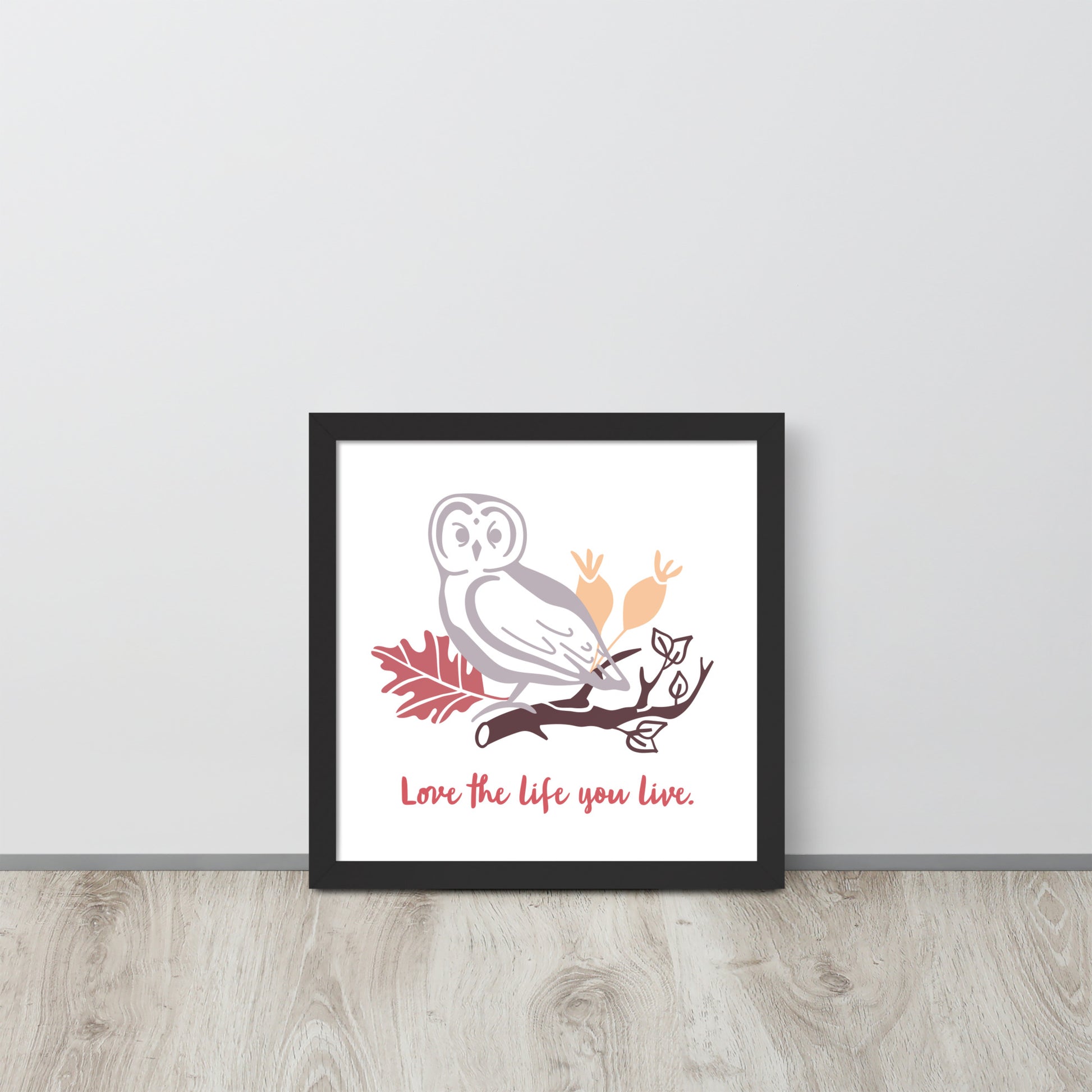 Love The Life You Live | 可再生木製框架啞光海報 Framed Matte Poster