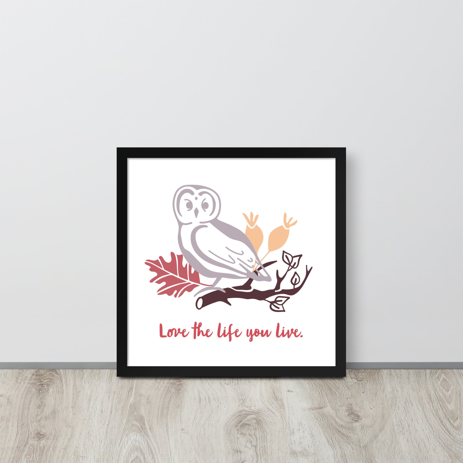 Love The Life You Live | 可再生木製框架啞光海報 Framed Matte Poster