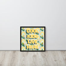 Load image into Gallery viewer, COOL KIDS LIVE HERE | Renewable Wooden Framed Matte Poster Framed Matte Poster

