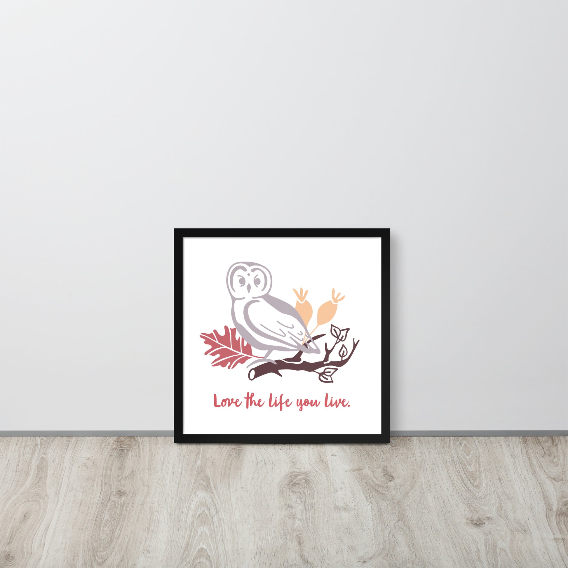 Love The Life You Live | 可再生木製框架啞光海報 Framed Matte Poster
