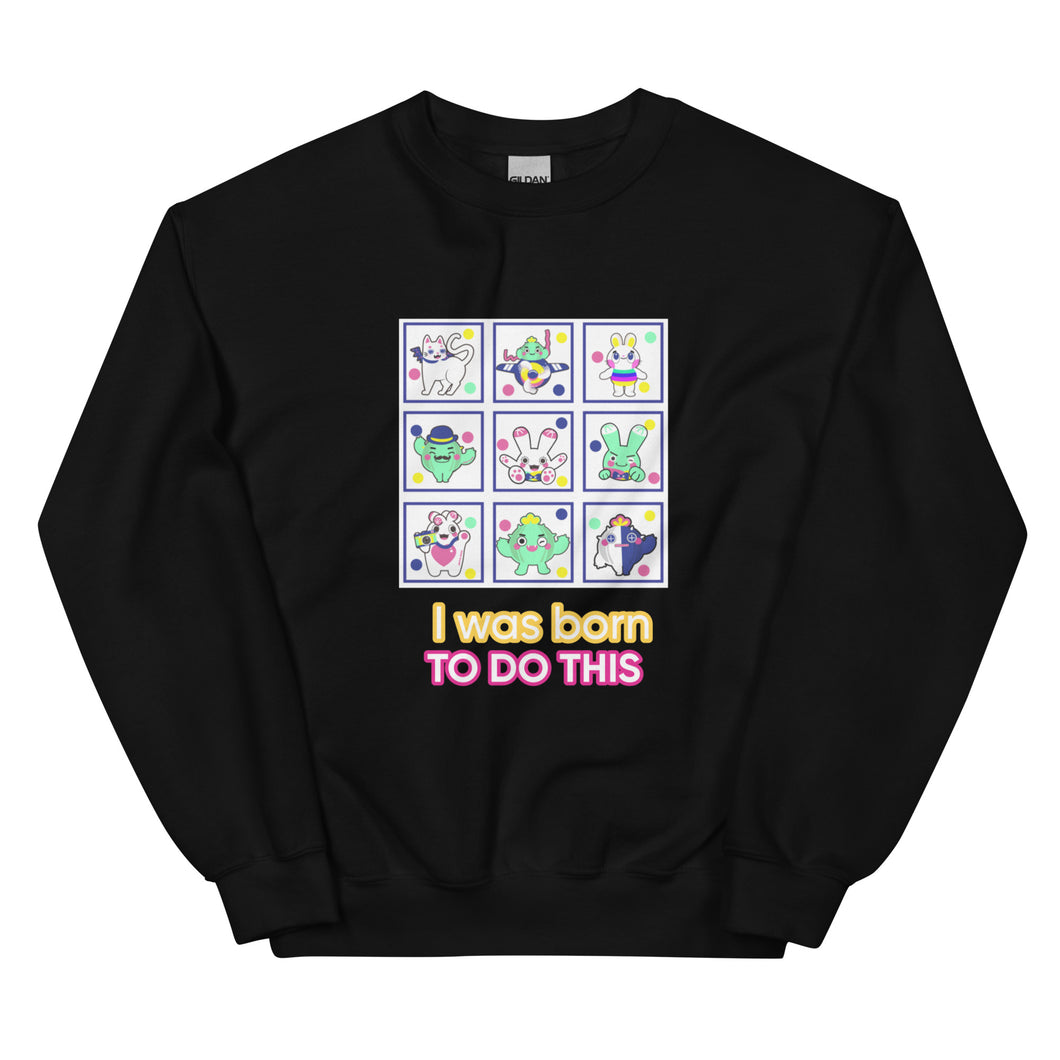 Unisex Sweatshirt | I was born to do this (4 Colors)